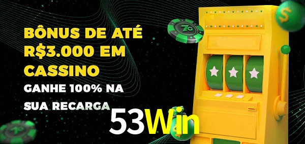 53Win melhor bônus de depósito